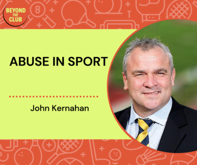 John Kernahan speaks to the Beyond the Club Podcast on Abuse in Sport