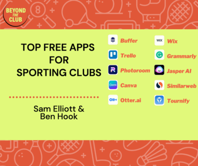 Sam Elliott and Ben Hook explore the Top Free Apps for Sporting Clubs on the Beyond the Club Podcast