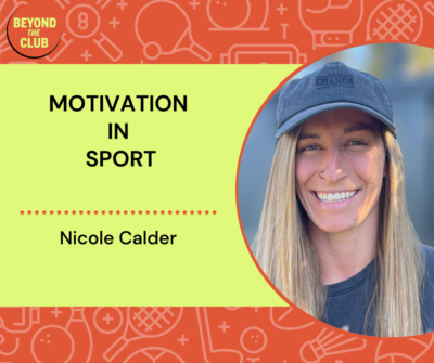 Nicole Calder speaks to the Beyond the Club Podcast on Motivation in Sport